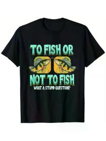 100% Cotton Fishing T-Shirt for Men - Funny 'to Fish or Not to Fish' Print, Crew Neck, (Color: Black, size: S)
