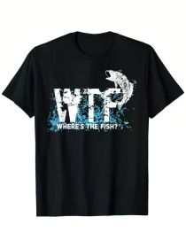 Men'S T-shirt 220g 100% Cotton -Funny WTF Where Is The Fish Fishing Fishermen Vintage Shirt T-Shirt (Color: Black, size: S)