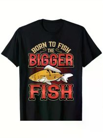 Born To Fish The Bigger Fish Fisherman Fishing Angler T-Shirt, 100% cotton (Color: Black, size: XL)